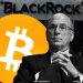 BlackRock Plans to Launch Bitcoin Exchange-Traded Product in Europe