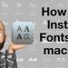 How to Install Custom Fonts on Your Mac Quickly and Safely